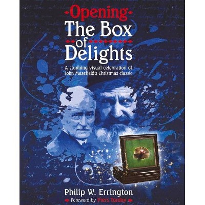 Opening the Box of Delights - by  Philip W Errington (Hardcover)