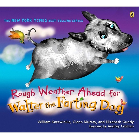Rough Weather Ahead for Walter the Farting Dog - by  William Kotzwinkle (Paperback) - image 1 of 1