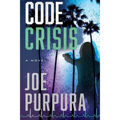 Code Crisis - by  Joe Purpura (Paperback)