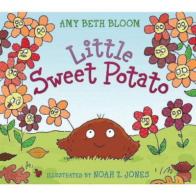 Little Sweet Potato - by  Amy Beth Bloom (Hardcover)