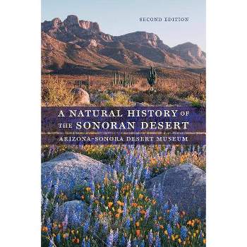 A Natural History of the Sonoran Desert - 2nd Edition by  Arizona-Sonora Desert Museum (Paperback)