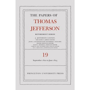 The Papers of Thomas Jefferson, Retirement Series, Volume 19 - (Papers of Thomas Jefferson: Retirement) (Hardcover) - 1 of 1