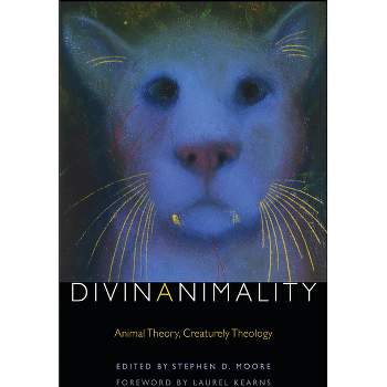 Divinanimality - (Transdisciplinary Theological Colloquia) by  Stephen D Moore (Paperback)