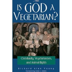 Is God a Vegetarian? - by  Richard Alan Young (Paperback) - 1 of 1