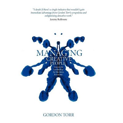 Managing Creative People - by  Gordon Torr (Hardcover)