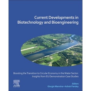 Boosting the Transition to Circular Economy in the Water Sector: Insights from EU Demonstration Case Studies - by  Giorgio Mannina & Ashok Pandey - 1 of 1