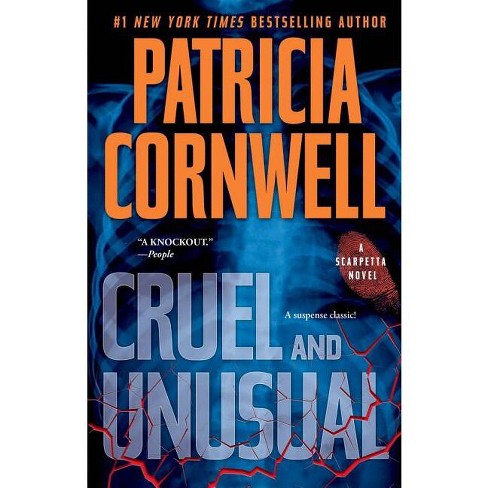 Cruel and Unusual - (Kay Scarpetta) by Patricia Cornwell (Paperback)