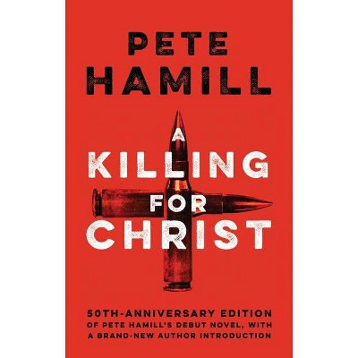 A Killing for Christ - by  Pete Hamill (Paperback)