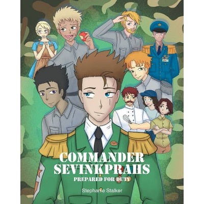 Commander Sevinkprahs - by  Stephanie Stalker (Paperback)