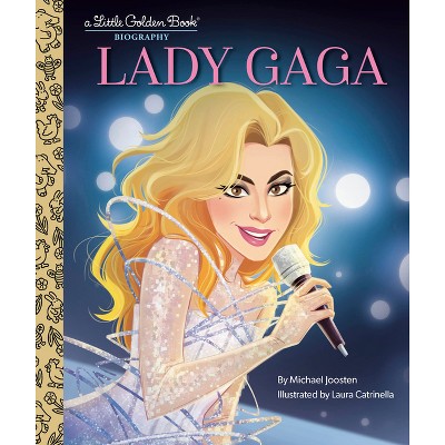 Lady Gaga: A Little Golden Book Biography - by  Michael Joosten (Hardcover)