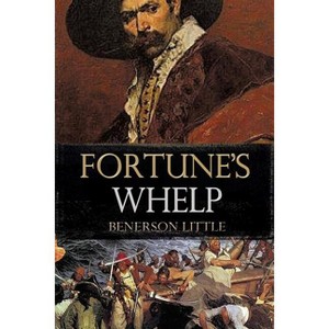 Fortune's Whelp - by  Benerson Little (Paperback) - 1 of 1