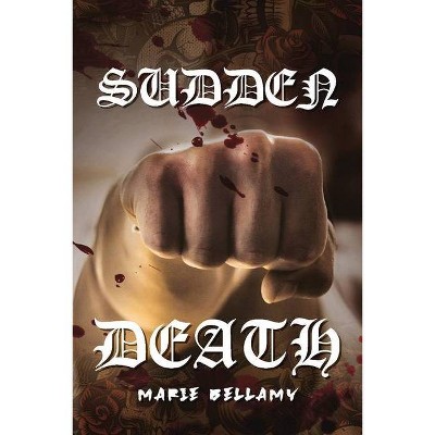 Sudden Death - by  Marie Bellamy (Paperback)