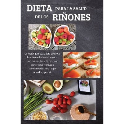 DIETA PARA LA SALUD DEL LOS RIÑONES PARA PRINCIPIANTES (renal diet) - by  Valeria Sanchez (Paperback)