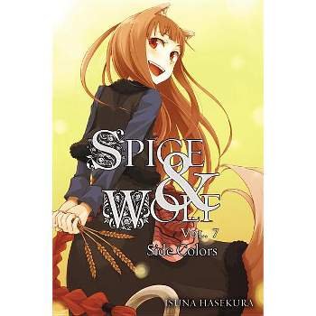 Spice and Wolf, Vol. 7 (Light Novel) - by  Isuna Hasekura (Paperback)