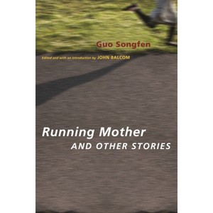Running Mother and Other Stories - (Modern Chinese Literature from Taiwan) by  Songfen Guo (Hardcover) - 1 of 1
