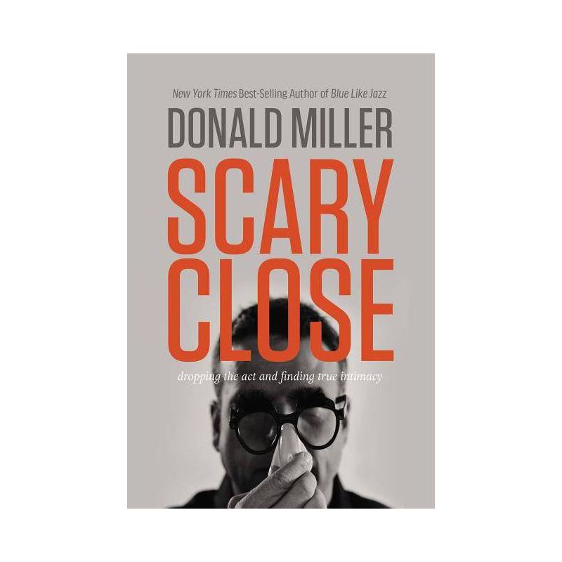Scary Close - by  Donald Miller (Hardcover), 1 of 2