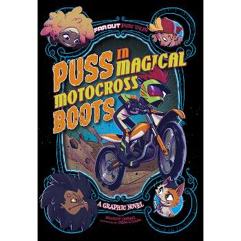 Puss in Magical Motocross Boots - (Far Out Fairy Tales) by  Brandon Terrell (Paperback)