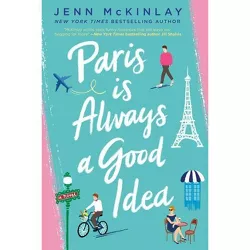 Paris Is Always a Good Idea - by Jenn McKinlay (Paperback)