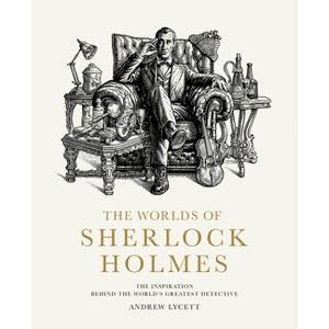 The Worlds of Sherlock Holmes - by  Andrew Lycett (Hardcover) - 1 of 1