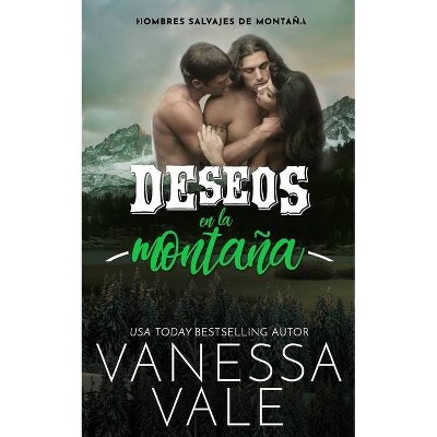 Deseos En La Montaña - (Hombres Salvajes de Montaña) by  Vanessa Vale (Paperback)