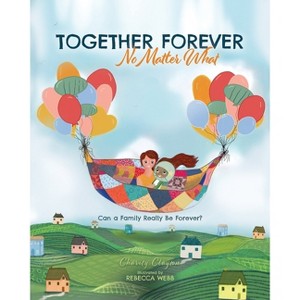 Together Forever No Matter What - by  Charity Clayton (Paperback) - 1 of 1