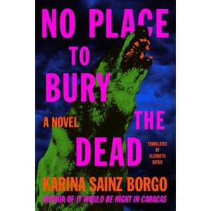 No Place to Bury the Dead - by Karina Sainz Borgo - 1 of 1