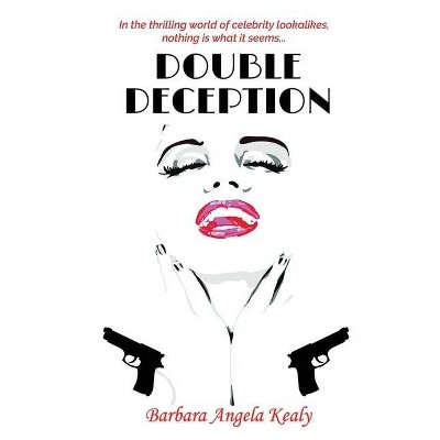 Double Deception - 3rd Edition by  Barbara Angela Kealy (Paperback)