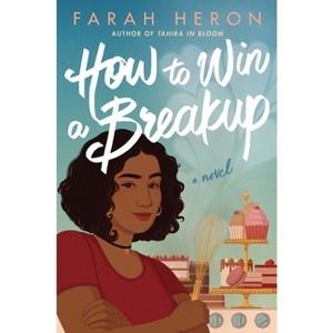 How to Win a Breakup - by  Farah Heron (Paperback) - 1 of 1