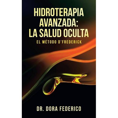 Hidroterapia Avanzada - by  Dora Federico (Hardcover)