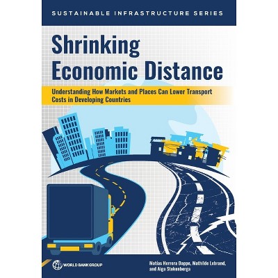 Shrinking Economic Distance - by  The World Bank (Paperback)