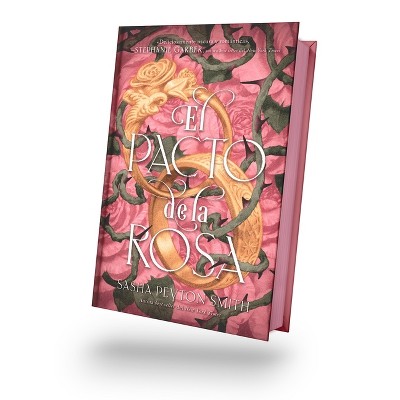 El Pacto de la Rosa - by  Sasha Peyton Smith (Hardcover)