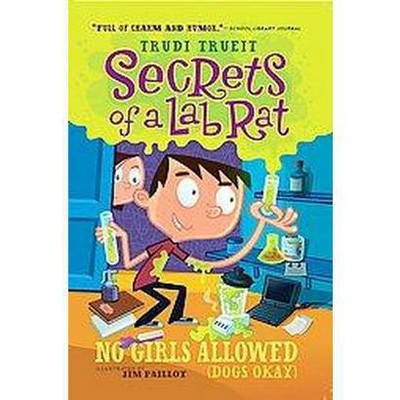 No Girls Allowed (Dogs Okay) - (Secrets of a Lab Rat) by  Trudi Trueit (Paperback)