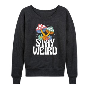 Women's - Instant Message - Stay Weird Mushrooms Lightweight French Terry Wide Neck Long Sleeve Graphic Shirt - 1 of 4