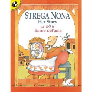Strega Nona: Her Story - (Picture Puffin Books) by  Tomie dePaola (Paperback)