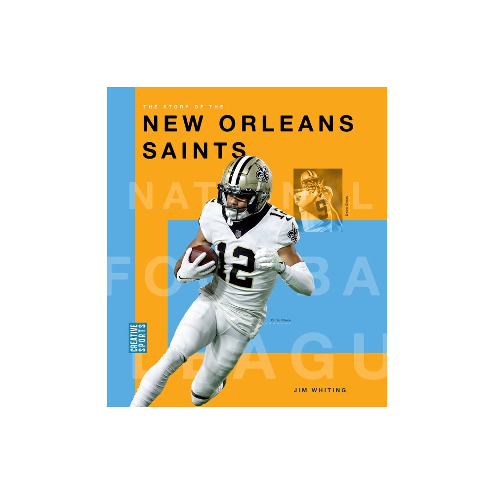 The Story of the New Orleans Saints - by Jim Whiting (Paperback)