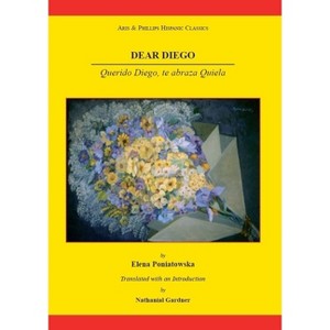 Dear Diego - (Aris & Phillips Hispanic Classics) by  Elena Poniatowska (Paperback) - 1 of 1