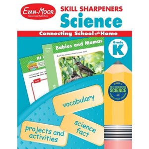 Skill Sharpeners: Science, Kindergarten Workbook - by  Evan-Moor Educational Publishers (Paperback) - 1 of 1