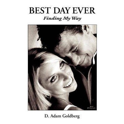 Best Day Ever - by  D Adam Goldberg (Paperback)