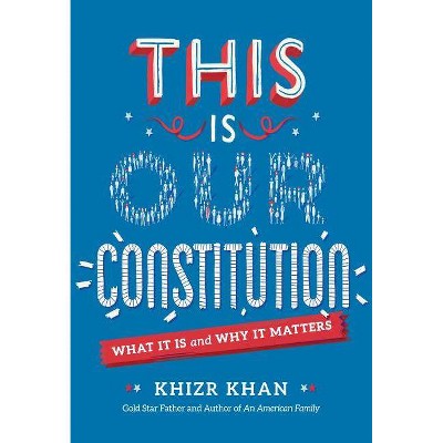 This Is Our Constitution - by  Khizr Khan (Paperback)