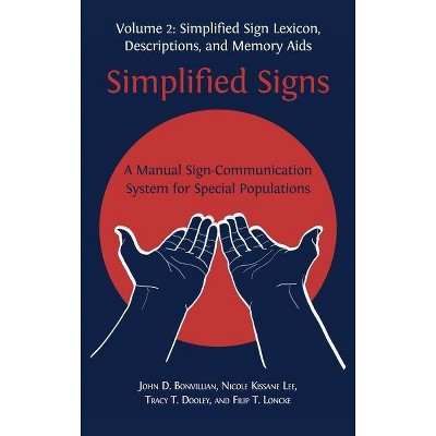 Simplified Signs - by  John D Bonvillian & Nicole Kissane Lee & Tracy T Dooley (Hardcover)