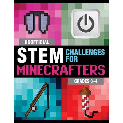 Unofficial STEM Challenges for Minecrafters: Grades 3-4 - (Stem for Minecrafters) by  Sky Pony Press (Paperback)