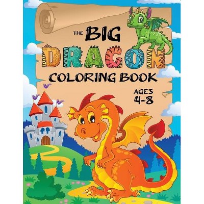 The Big Dragon Coloring Book - by  Engage Books (Paperback)