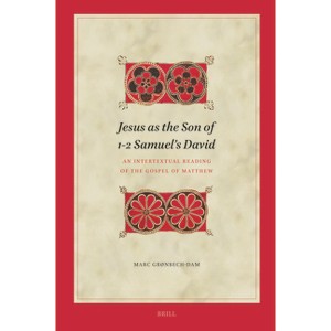 Jesus as the Son of 1-2 Samuel's David - (Biblical Interpretation) by  Marc Grønbech-Dam (Hardcover) - 1 of 1