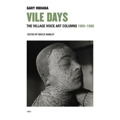 Vile Days - (Semiotext(e) / Active Agents) by  Gary Indiana (Hardcover)