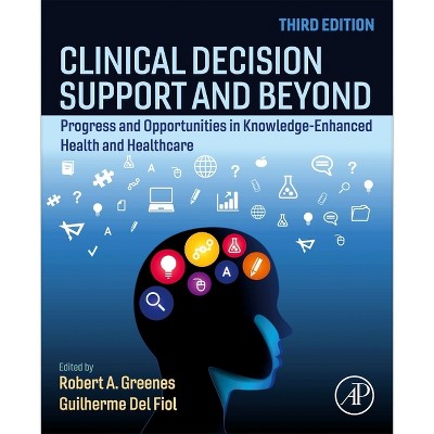 Clinical Decision Support and Beyond - 3rd Edition by  Robert Greenes & Guilherme del Fiol (Paperback)