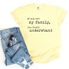 Simply Sage Market If You Met My Family You Would Understand Garment Dyed Tee - 3 of 4
