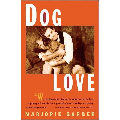  Dog Love - by  Marjorie Garber (Paperback) 