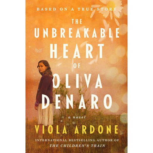 The Unbreakable Heart of Oliva Denaro - by Viola Ardone (Hardcover)