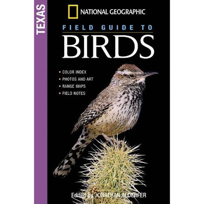 National Geographic Field Guide to Birds: Texas - by  Jonathan Alderfer (Paperback)