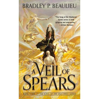 A Veil of Spears - (Song of Shattered Sands) by  Bradley P Beaulieu (Paperback)